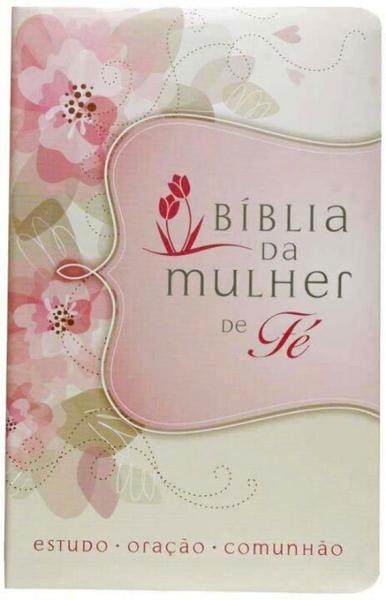 Biblia da Mulher de Fe - Flores - 2 Ed - Thomas Nelson