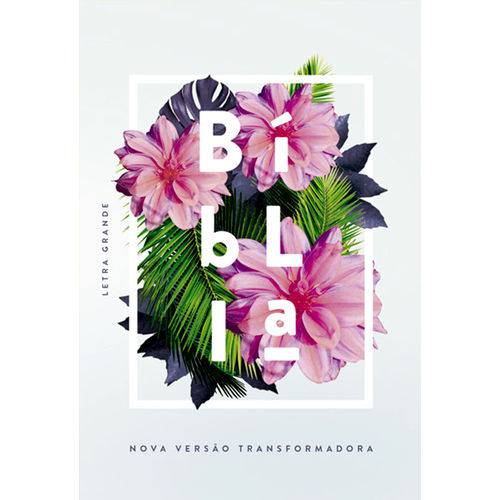 Tudo sobre 'Bíblia NVT | Flores Tropical | Letra Grande | Capa Dura'