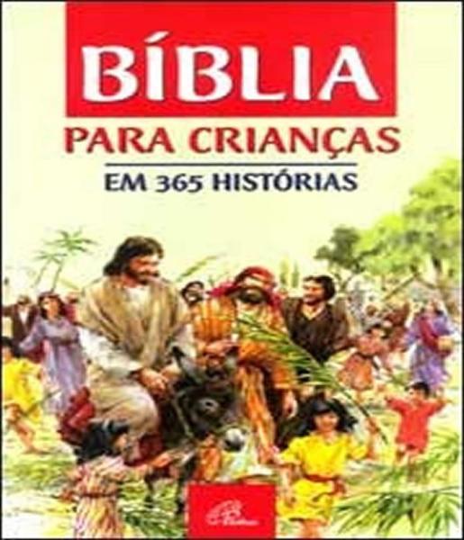 Biblia para as Criancas em 365 Historias - Paulinas