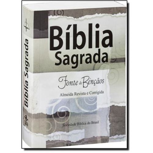 Bíblia Sagrada: Fonte de Bençaõs - Arc