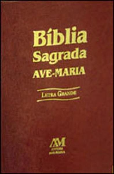 Biblia Sagrada - Letra Grande - Marrom - Ave Maria