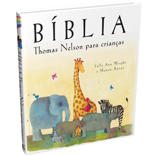 Bíblia Thomas Nelson para Crianças - Sally Ann Wright