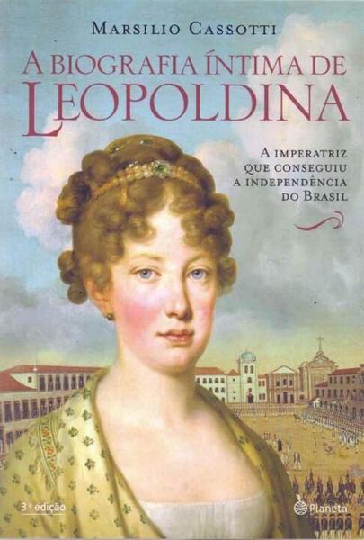 Biografia Intima de Leopoldina, a - Planeta