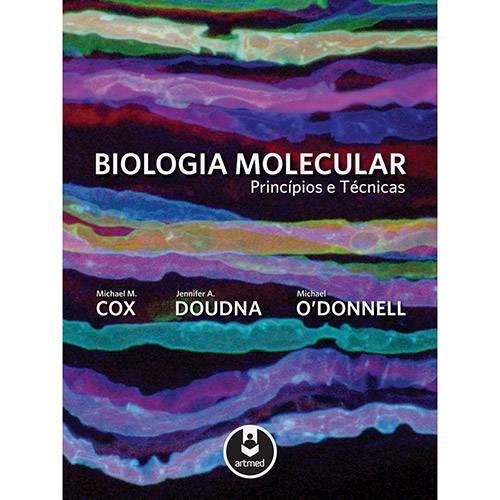 Tudo sobre 'Biologia Molecular: Princípios e Técnicas'