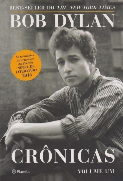Bob Dylan – Crônicas – Vol.1 - Dylan,bob - Ed. Planeta do Brasil