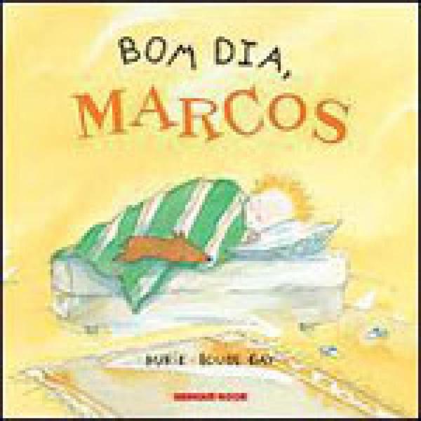 Bom Dia, Marcos - Brinque Book