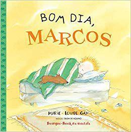 Bom Dia, Marcos - Brinque-Book
