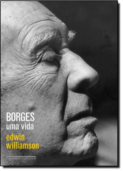 Borges, uma Vida - Companhia das Letras