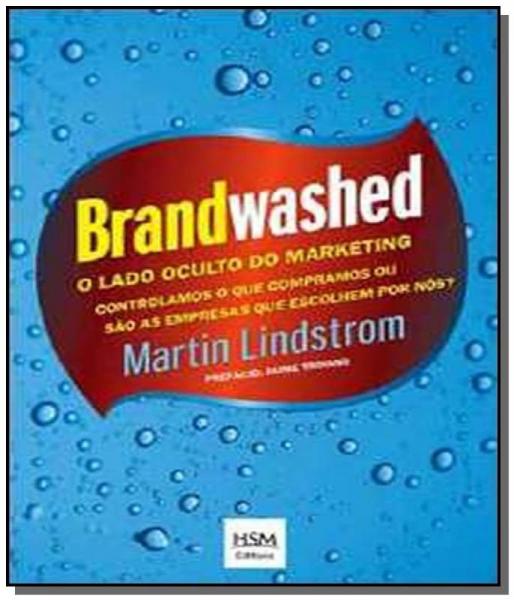 Brandwashed o Lado Oculto do Marketing - Hsm