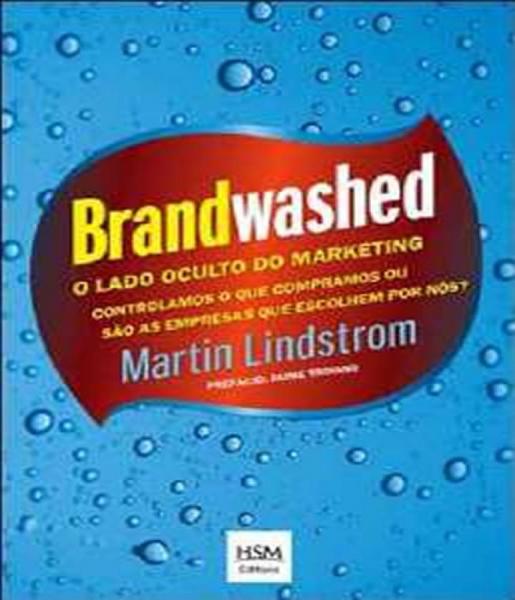 Brandwashed - o Lado Oculto do Marketing - Hsm