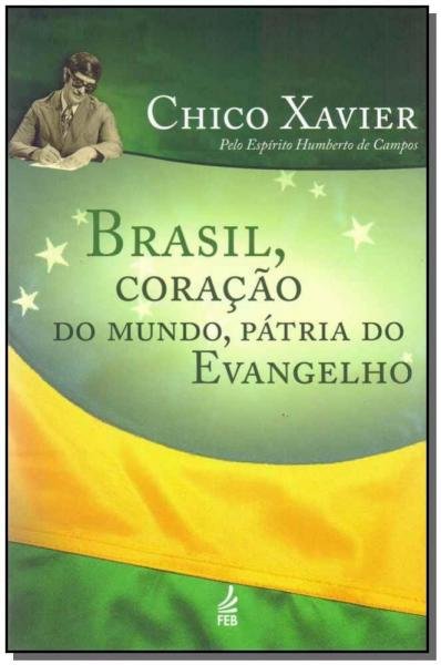 Brasil, Coracao do Mundo, Patria do Evangelho - Feb