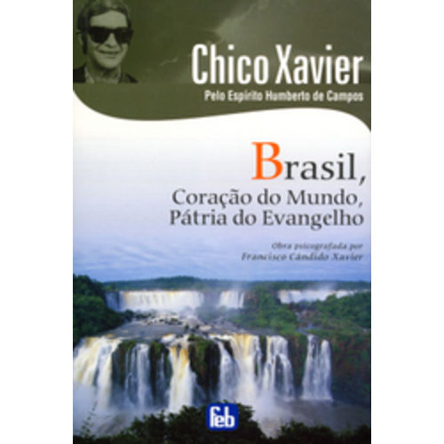 Brasil Coracao do Mundo Patria do Evangelho - Feb