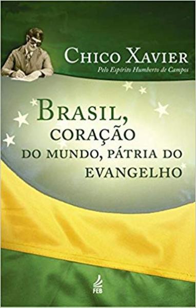Brasil, Coracao do Mundo, Patria do Evangelho - Feb