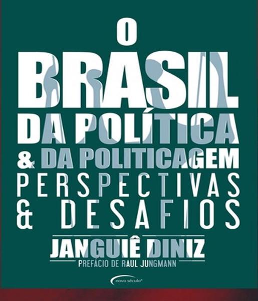 Brasil da Politica e da Politicagem, o - Novo Seculo