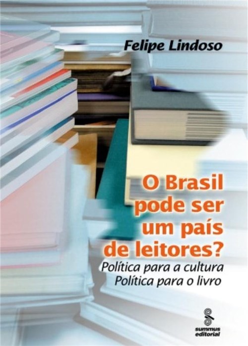 Brasil Pode Ser um Pais de Leitores?, o Politica para a Cultura - Politica para o Livro