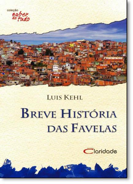 Breve História das Favelas - Claridade Nova Alexandria