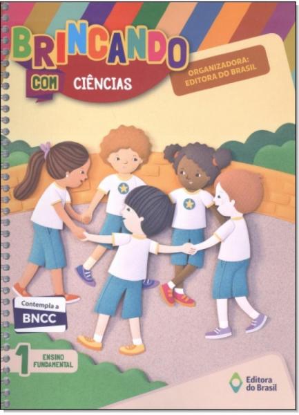 Brincando com Ciencias - 1º Ano - Editora do Brasil