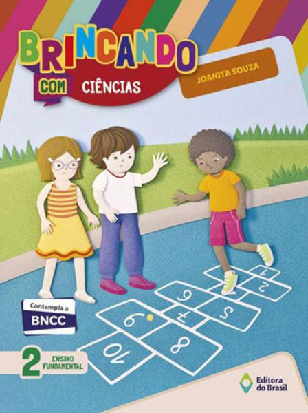 BRINCANDO COM CIENCIAS - 2º ANO - Editora do Brasil