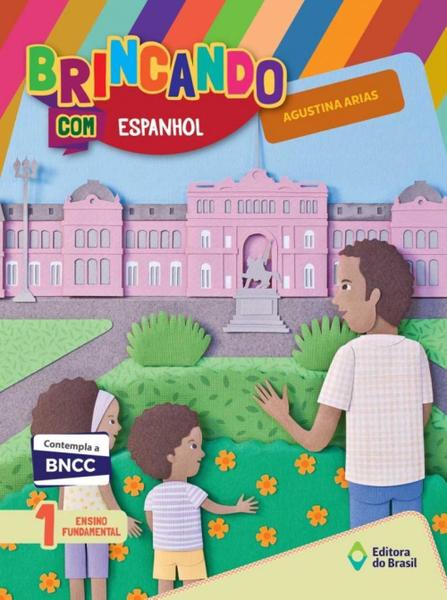 Brincando com Espanhol - 1º Ano - 2ª Ed. 2018 - Editora do Brasil