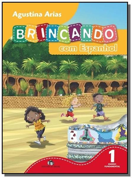 BRINCANDO COM ESPANHOL - 1o ANO - Editora do Brasil