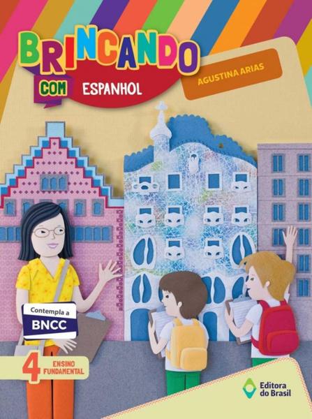 Brincando com Espanhol - 4º Ano - 2ª Ed. 2018 - Editora do Brasil