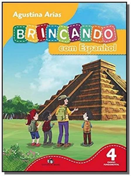 Brincando com Espanhol - 4o Ano - Editora do Brasil