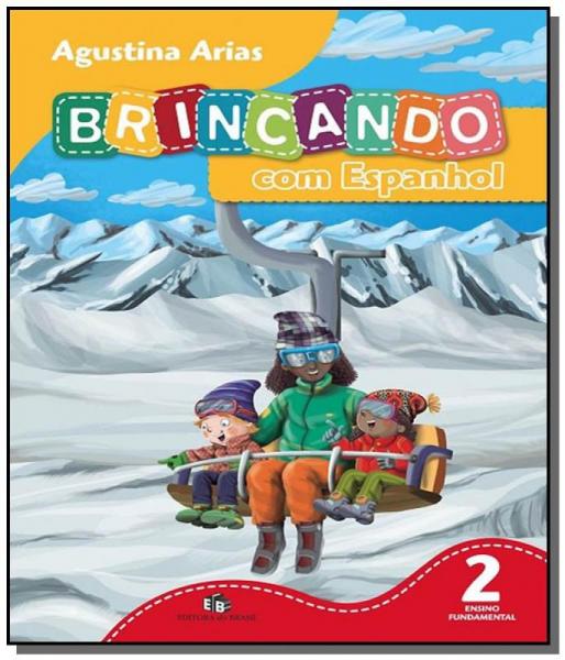 BRINCANDO COM ESPANHOL - 2o ANO - Editora do Brasil