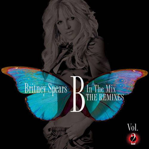Tudo sobre 'Britney Spears: B In The Mix Vol.2 - Cd Pop'
