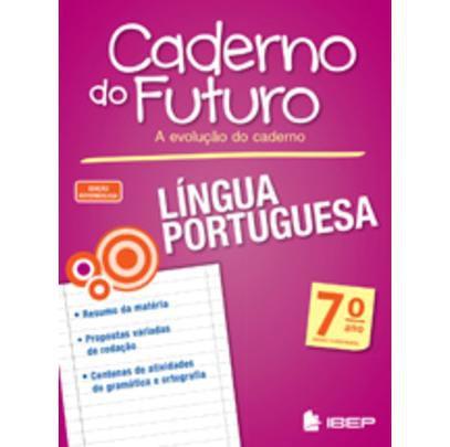 Caderno do Futuro - Língua Portuguesa - 7º Ano - 3ª Ed. 2013 - Ibep