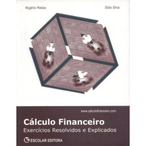 Cálculo Financeiro: Exercícios Resolvidos e Explicados