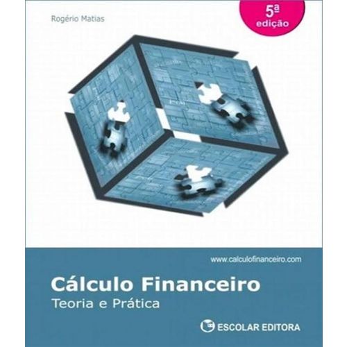 Calculo Financeiro - Teoria e Pratica