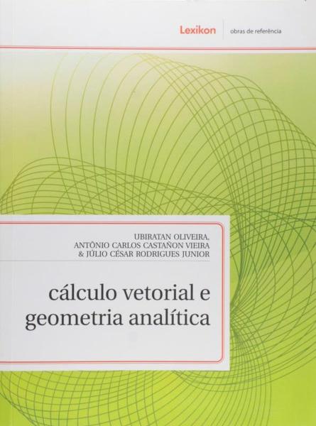 Calculo Vetorial e Geometria Analitica - Lexikon