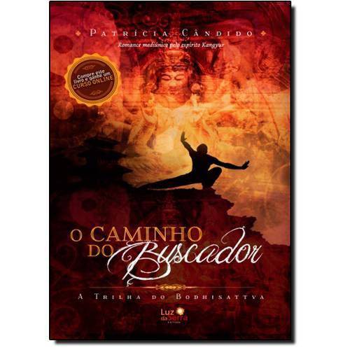 Caminho do Buscador, O: a Trilha do Bodhisattva