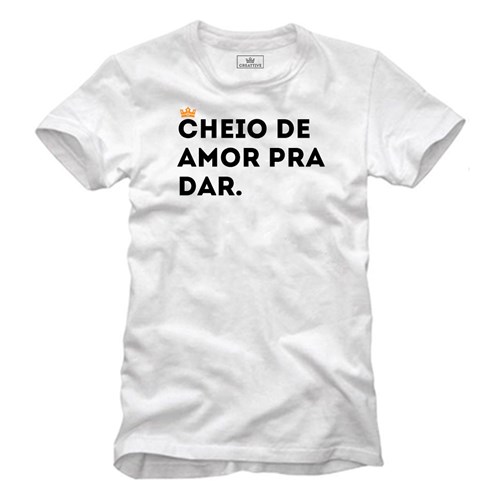 Camiseta Cheio de Amor Pra Dar