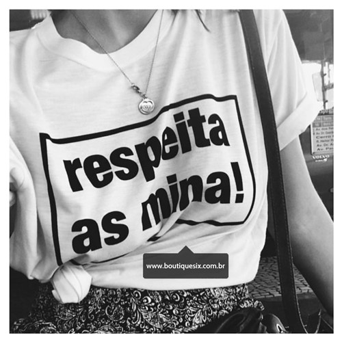 Camiseta Respeita as Mina