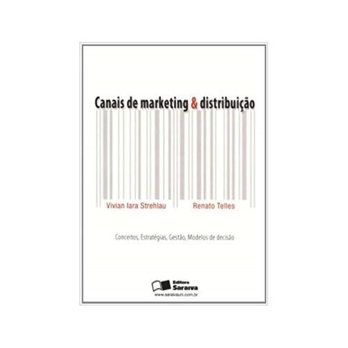 Canais de Marketing & Distribuição 1ªed. - Saraiva