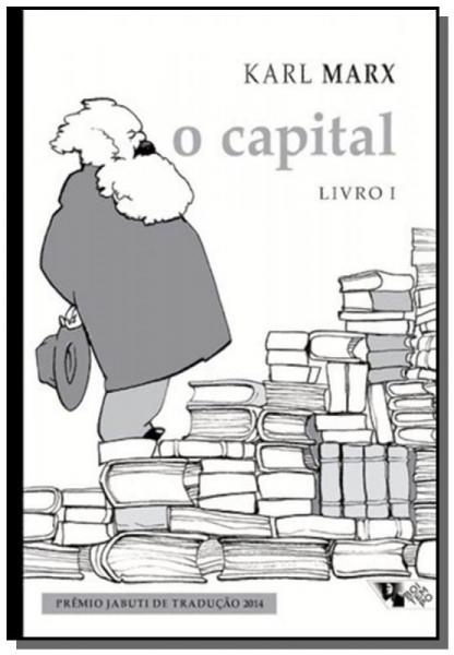 Capital, o - Livro 1  01 - Boitempo