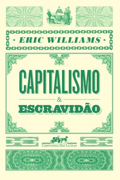 Capitalismo e Escravidão - Companhia das Letras