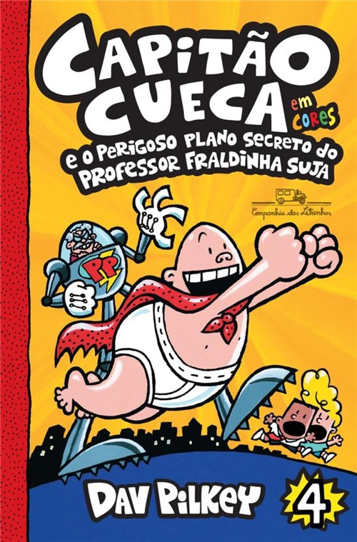 Capitao Cueca - Vol 4 - em Cores - Cia das Letrinhas