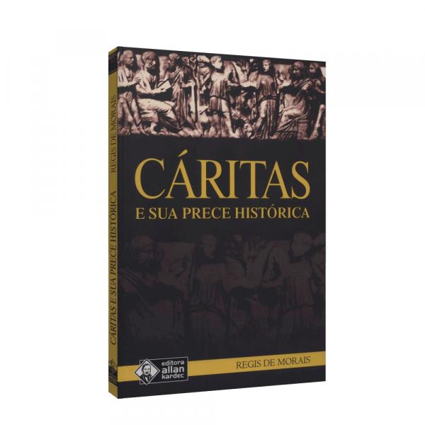 Cáritas e Sua Prece Histórica - A.kardec