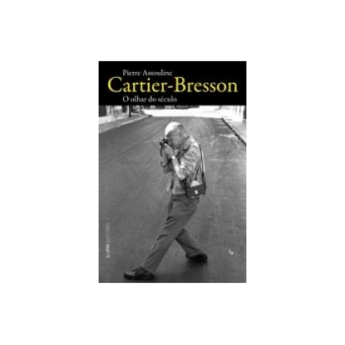 Cartier-Bresson - o Olhar do Seculo
