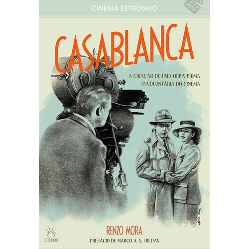 Casablanca: a Criação de uma Obra-Prima Involuntária do Cinema