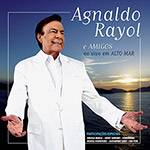 Tudo sobre 'CD - Agnaldo Rayol e Amigos ao Vivo em Alto Mar'