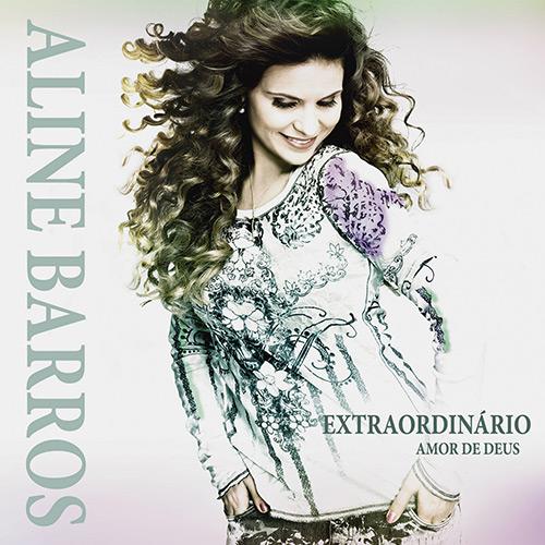 CD Aline Barros Extraordinario Amor de Deus