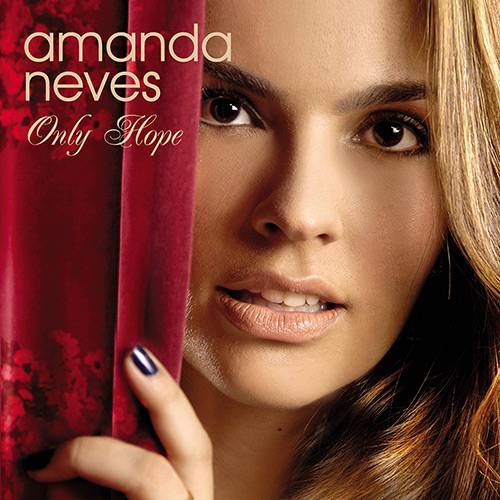 Tudo sobre 'CD Amanda Neves - Only Hope'
