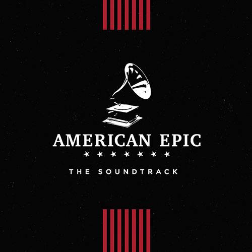 CD American Epic: The Soundtrack - Various Artists