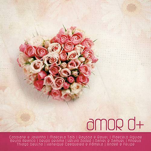 Tudo sobre 'CD Amor D+ - Vol. 2'