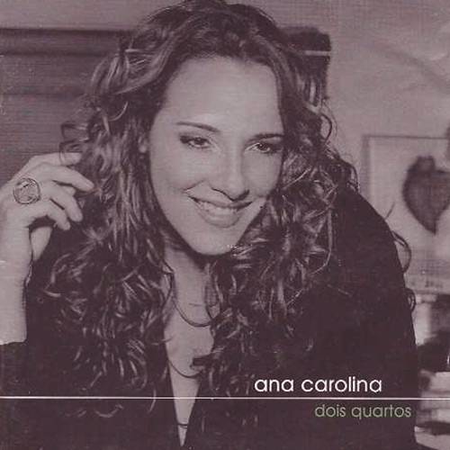 Tudo sobre 'CD Ana Carolina - Dois Quartos - Duplo'