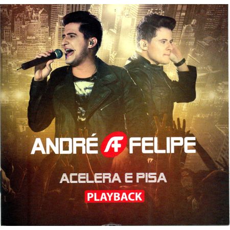 CD André e Felipe Acelera e Pisa (Play-Back)