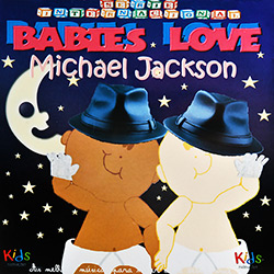 Tudo sobre 'CD Babies Love - Michael Jackson'